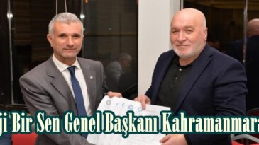 Enerji Bir Sen Genel Başkanı Kahramanmaraş’ta.