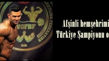 Afşinli hemşehrimiz Türkiye Şampiyonu oldu!