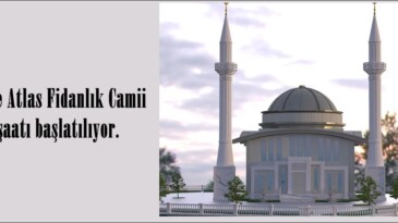 Afşin’e Atlas Fidanlık Camii İnşaatı başlatılıyor.