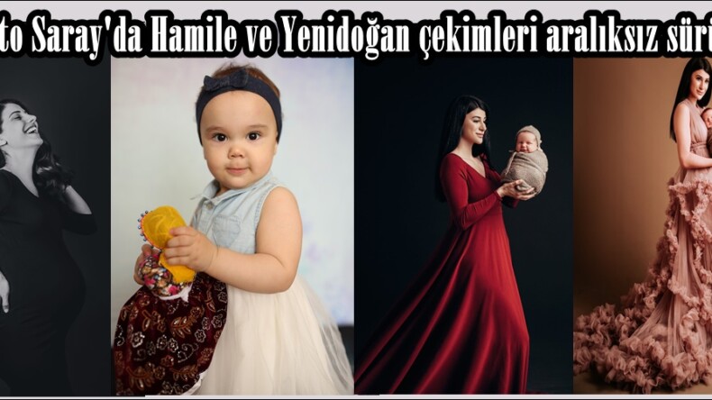 Foto Saray’da Hamile ve Yenidoğan çekimleri aralıksız sürüyor.