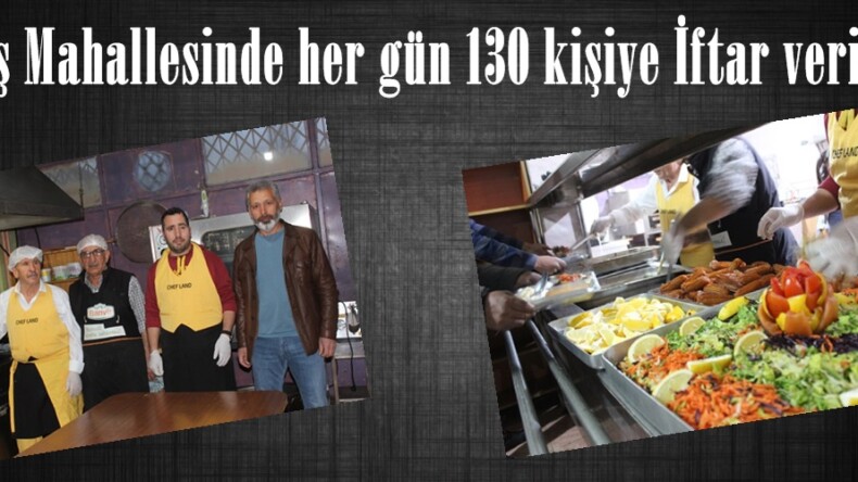 Arıtaş Mahallesinde her gün 130 kişiye İftar veriliyor.