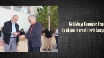 Gedikbaşı Camiinde Cemaat Bu akşam Karanfillerle karşılanacak.