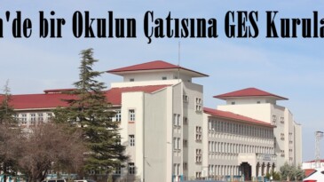 Afşin’de bir Okulun Çatısına GES Kurulacak!