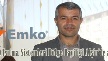 EMKO Isıtma Sistemleri Bölge Bayiliği Afşin’de açıldı.
