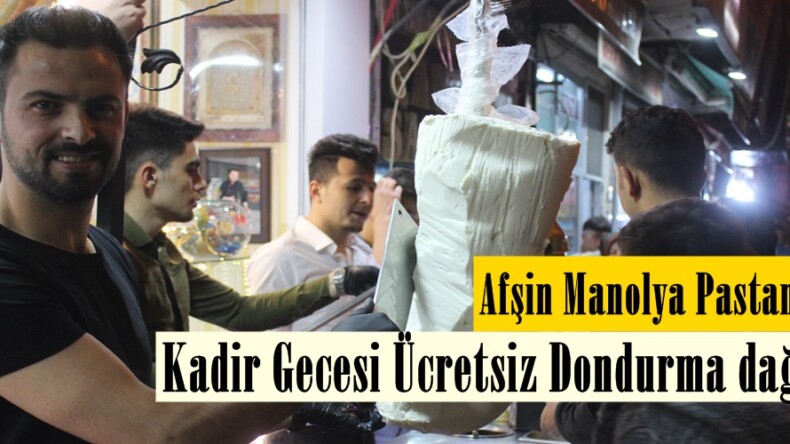 Afşin Manolya Pastanesinde Kadir Gecesi Ücretsiz Dondurma dağıtıldı.