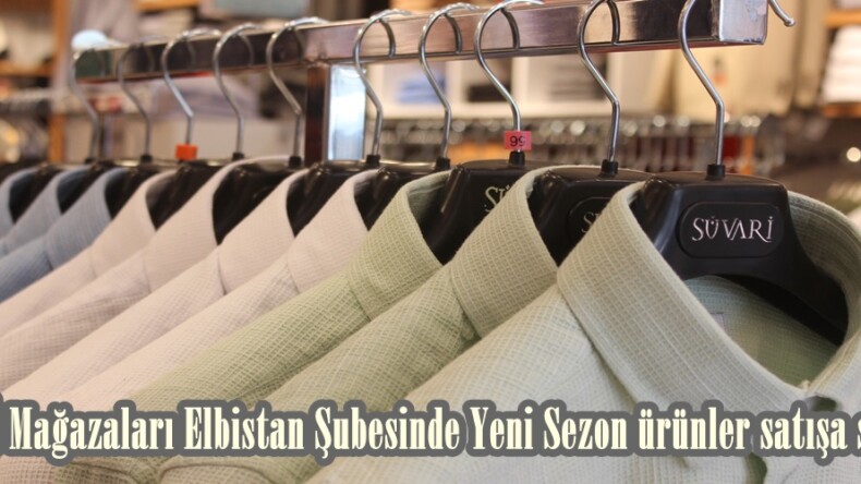 SÜVARİ Mağazaları Elbistan Şubesinde Yeni Sezon ürünler satışa sunuldu.