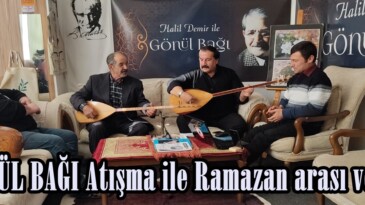 GÖNÜL BAĞI Atışma ile Ramazan arası verdi.