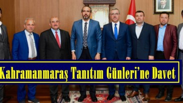 Kahramanmaraş Tanıtım Günleri’ne Davet!