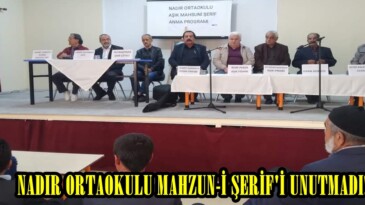 NADIR ORTAOKULU MAHZUN-İ ŞERİF’İ UNUTMADI!