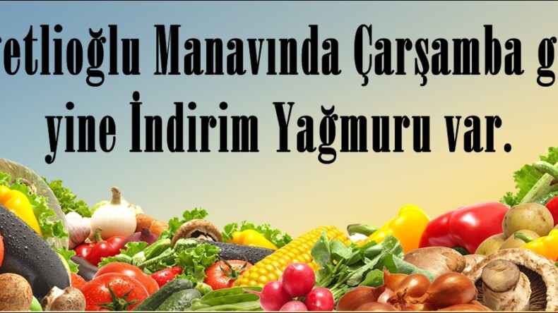 Büğetlioğlu Manavında Çarşamba günü yine İndirim Yağmuru var.