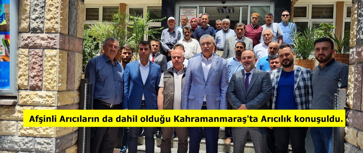 Afşinli Arıcıların da dahil olduğu Kahramanmaraş’ta Arıcılık konuşuldu.