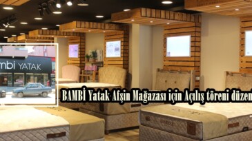 BAMBİ Yatak Afşin Mağazası için Açılış töreni düzenlenecek.
