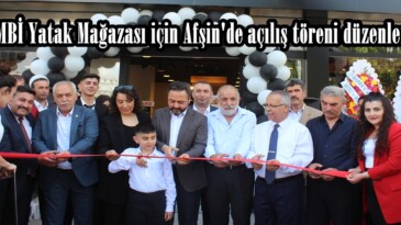 BAMBİ Yatak Mağazası için Afşin’de açılış töreni düzenlendi.