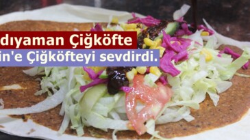 Adıyaman Çiğköfte Afşin’e Çiğköfteyi sevdirdi.