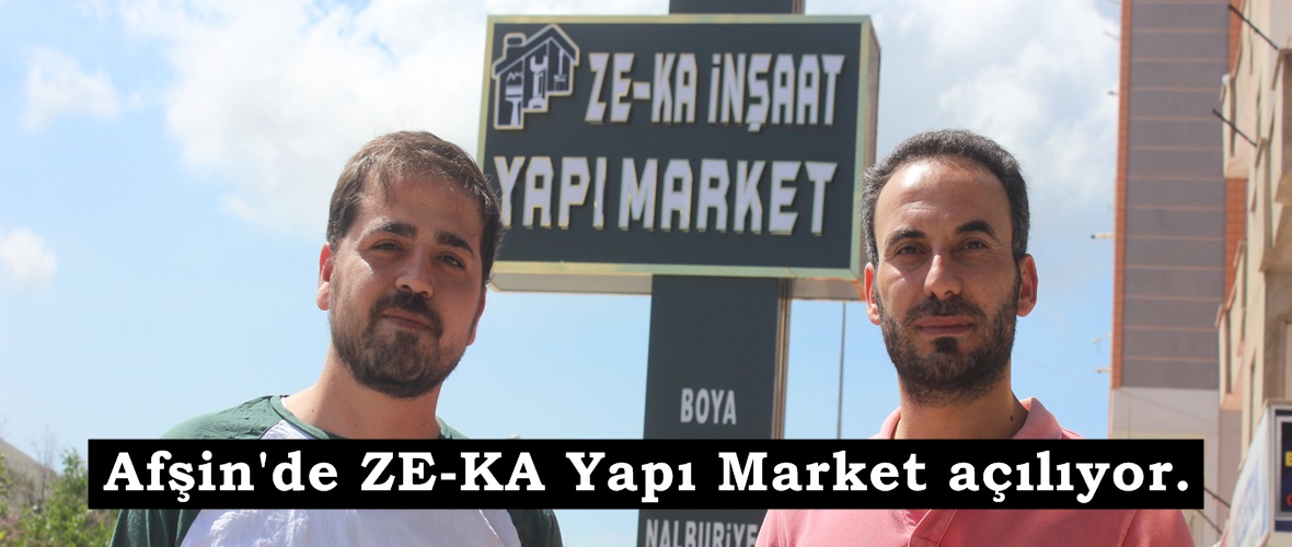 Afşin’de ZE-KA Yapı Market açılıyor.