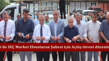Afşin’de SEÇ Market Efsusturan Şubesi için Açılış töreni düzenlendi.