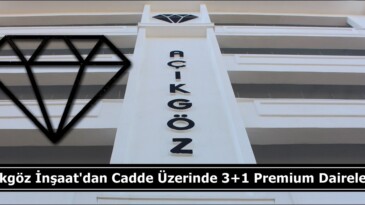Açıkgöz İnşaat’dan Cadde Üzerinde 3+1 Premium Daireler.