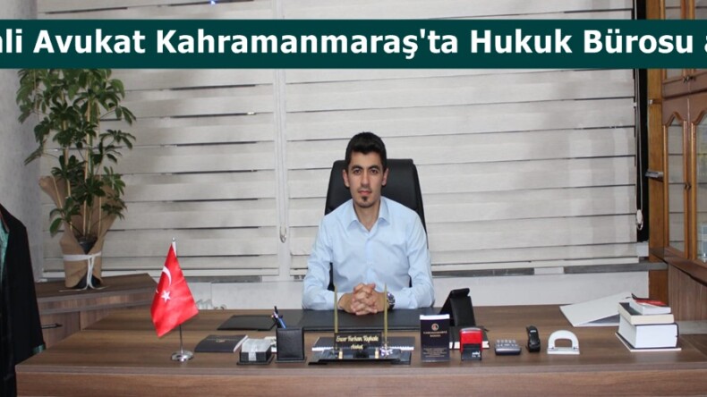 Afşinli Avukat Kahramanmaraş’ta Hukuk Bürosu açtı.