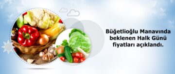 Büğetlioğlu Manavında beklenen Halk Günü fiyatları açıklandı.