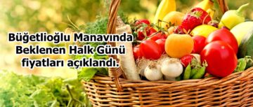 Büğetlioğlu Manavında Beklenen Halk Günü fiyatları açıklandı.