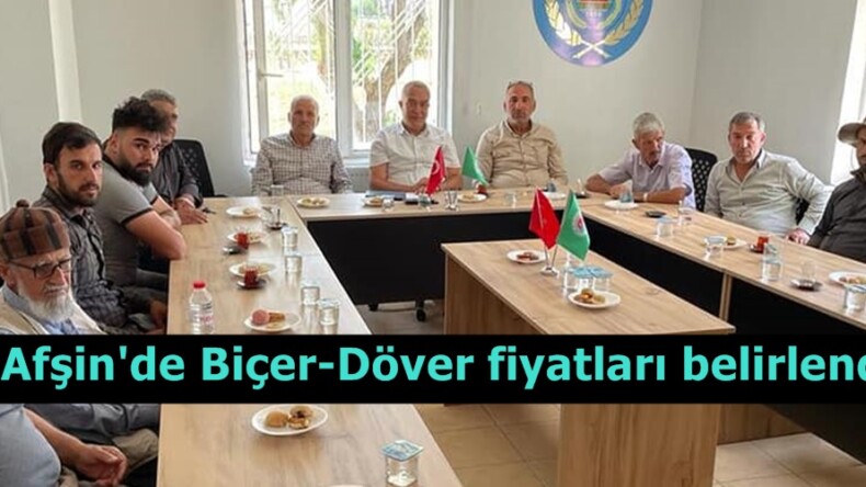 Afşin’de Biçer-Döver fiyatları belirlendi.