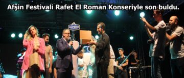Afşin Festivali Rafet El Roman Konseriyle son buldu.
