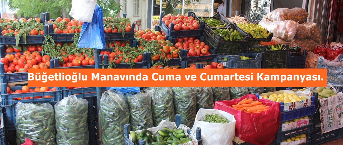 Büğetlioğlu Manavında Cuma ve Cumartesi Kampanyası.