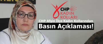 CHP Afşin İlçe Kadın Kollarından Basın Açıklaması!