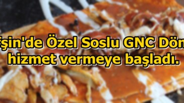 Afşin’de Özel Soslu GNC Döner hizmet vermeye başladı.