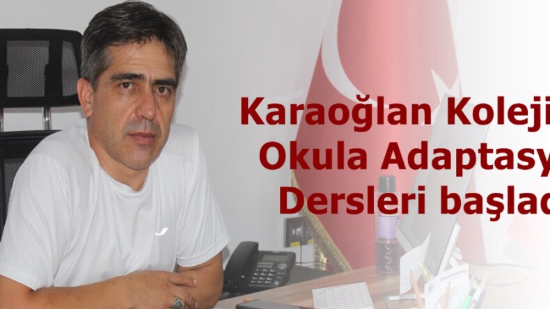 Karaoğlan Kolejinde Okula Adaptasyon Dersleri başladı.