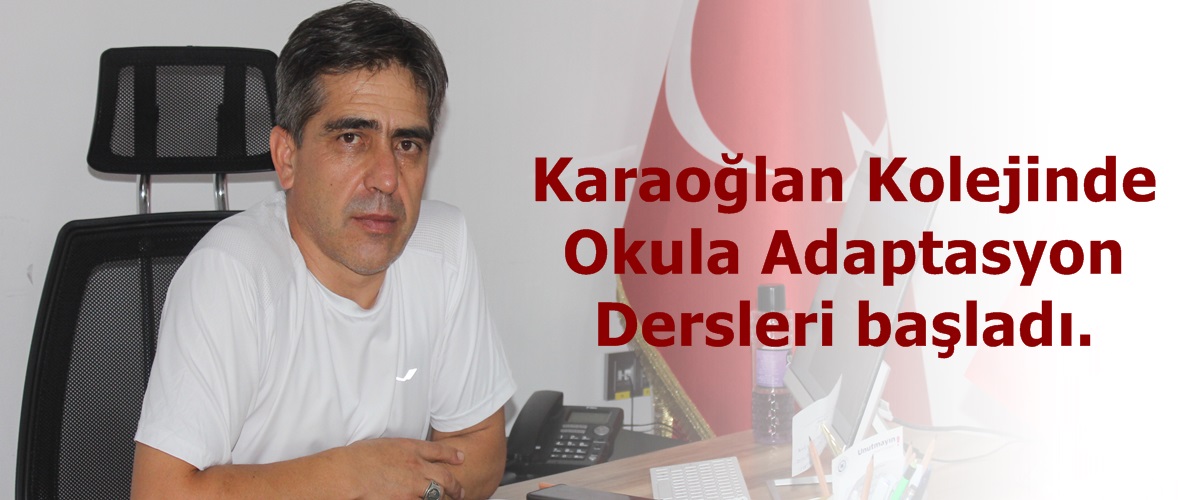 Karaoğlan Kolejinde Okula Adaptasyon Dersleri başladı.