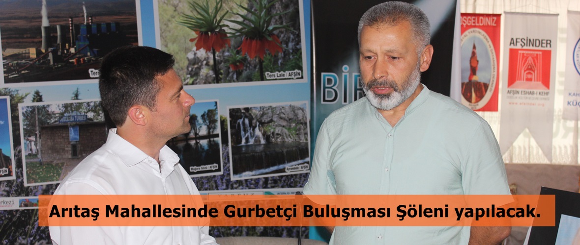 Arıtaş Mahallesinde Gurbetçi Buluşması Şöleni yapılacak.