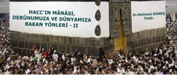 HACC’IN MÂNÂSI, DERÛNUMUZA VE DÜNYAMIZA BAKAN YÖNLERİ – II