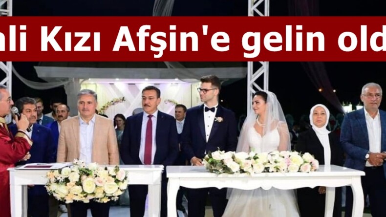 Vali Kızı Afşin’e gelin oldu.