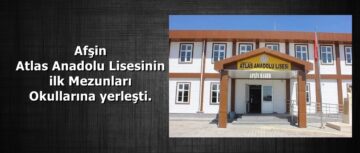 Afşin Atlas Anadolu Lisesinin ilk Mezunları Okullarına yerleşti.