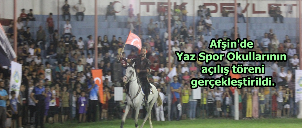 Afşin’de Yaz Spor Okullarının açılış töreni gerçekleştirildi.