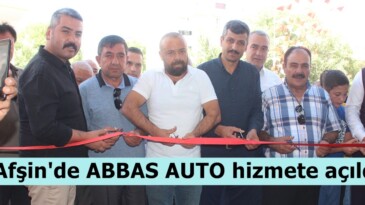 Afşin’de ABBAS AUTO hizmete açıldı.