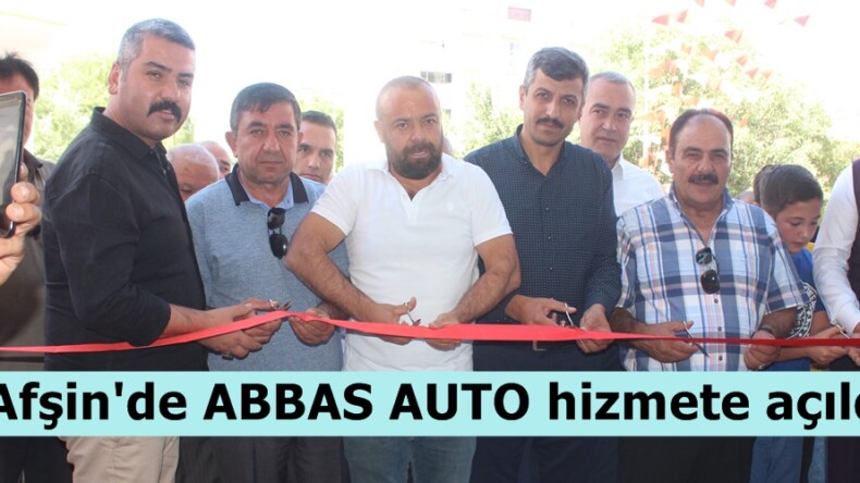 Afşin’de ABBAS AUTO hizmete açıldı.