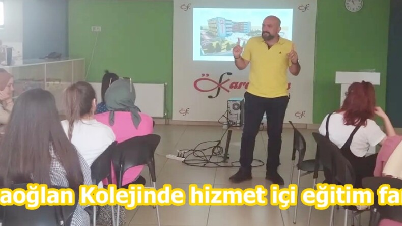 Karaoğlan Kolejinde hizmet içi eğitim farkı!