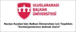 Naciye Kuzdan’dan Balkan Üniversitesi için Teşekkür. “Kontenjanlarımız dolmak üzere”