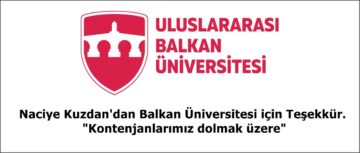 Naciye Kuzdan’dan Balkan Üniversitesi için Teşekkür. “Kontenjanlarımız dolmak üzere”