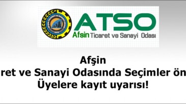 Afşin Ticaret ve Sanayi Odasında Seçimler öncesi Üyelere kayıt uyarısı!