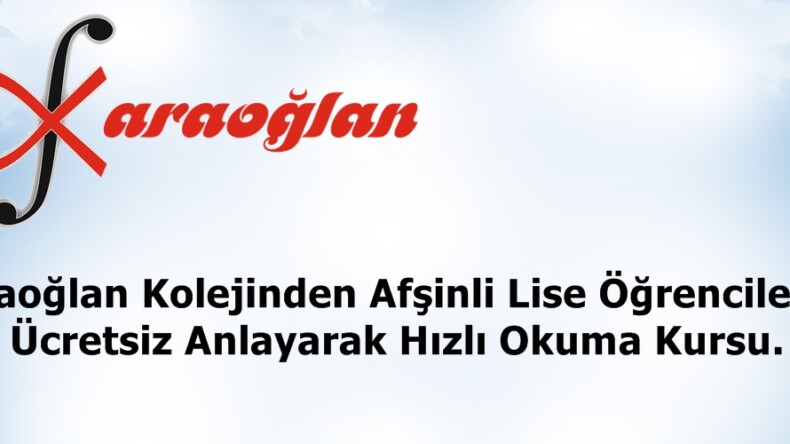 Karaoğlan Kolejinden Afşinli Lise Öğrencilerine Ücretsiz Anlayarak Hızlı Okuma Kursu.
