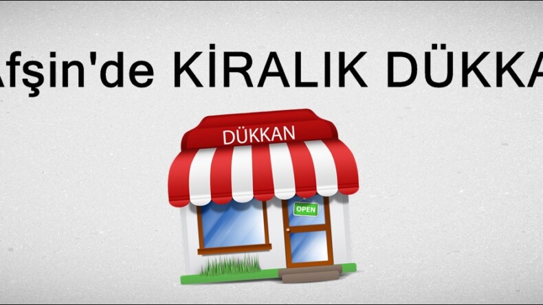 Afşin’de KİRALIK DÜKKAN