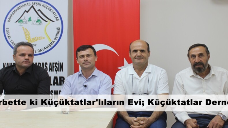 Gurbette ki Küçüktatlar’lıların Evi; Küçüktatlar Derneği.