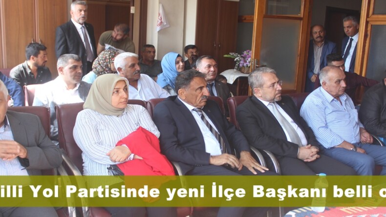 Milli Yol Partisinde yeni İlçe Başkanı belli oldu.