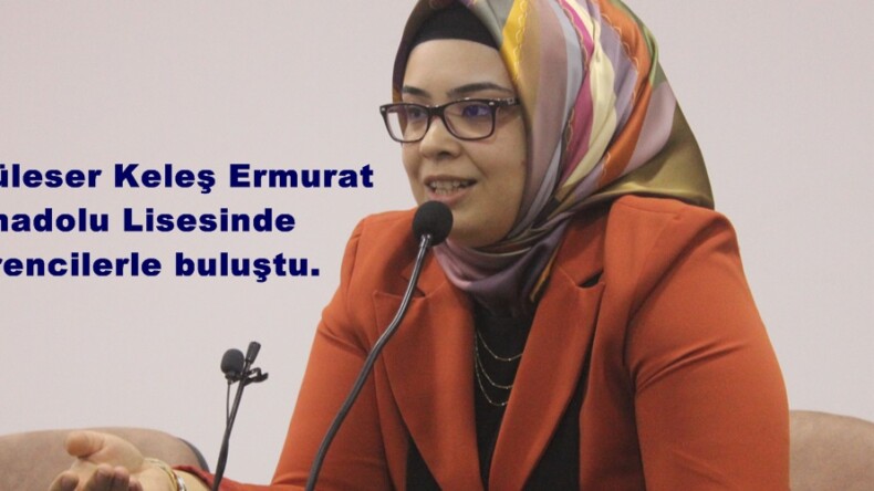 Ecz.Güleser Keleş Ermurat Anadolu Lisesinde Öğrencilerle buluştu.