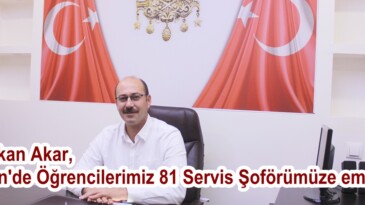 Başkan Akar, Afşin’de Öğrencilerimiz 81 Servis Şoförümüze emanet”