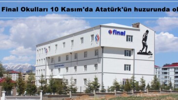 Afşin Final Okulları 10 Kasım’da Atatürk’ün huzurunda olacak.