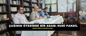 ÇAĞININ ÖTESİNDE BİR ADAM: NURİ PAKDİL